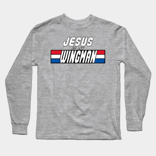 Jesus Is My Wingman Christian Clothing Jesus Lord And Savior Long Sleeve T-Shirt by Yesteeyear